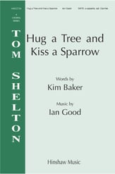 Hug a Tree and Kiss a Sparrow SATB choral sheet music cover
